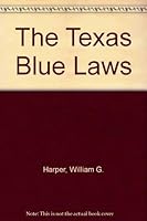 The Texas Blue Laws (An Exposition-university book) 0682480150 Book Cover