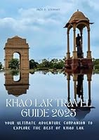 KHAO LAK TRAVEL GUIDE 2025: Your Ultimate Adventure Companion to Explore the Best of Khao Lak B0F66B16V2 Book Cover