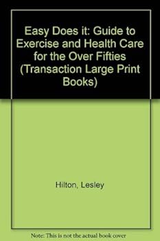 Hardcover Easy Does It: A Guide to Exercise and Healthcare for the over 50's (Transaction Large Print Books) [Large Print] Book