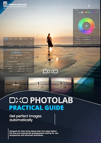 DxO PhotoLab Practical Guide: Get perfect images automatically (Photo Editing Software)
