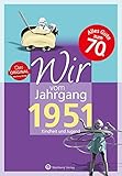  Wir vom Jahrgang 1951 - Kindheit und Jugend (Jahrgangsbände): 70. Geburtstag