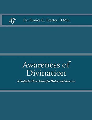 Awareness of Divination: A Prophetic Dissertation for Pastors and America