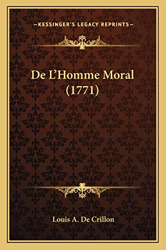 De L'Homme Moral (1771) (French Edition)