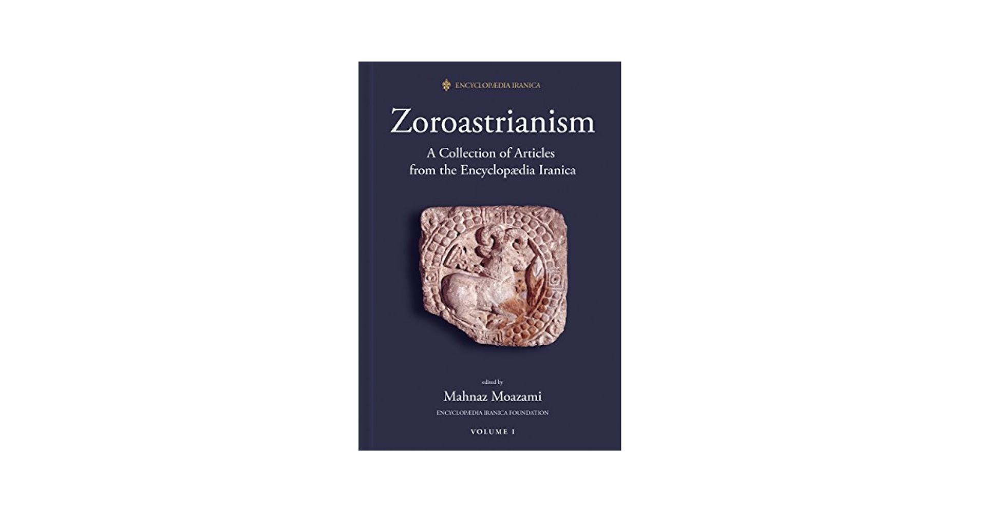 Zoroastrianism (2 volume set): Ehsan Yarshater