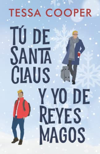 Tú de Santa Claus y yo de Reyes Magos: Un cuento de Navidad