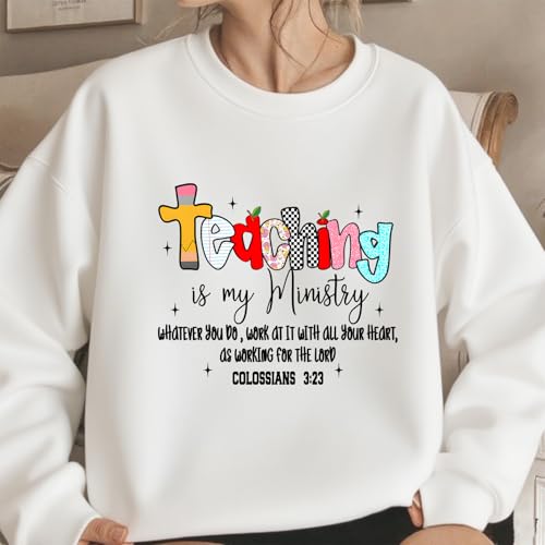 Teaching Is My Ministry Sweatshirt Christian Teacher Sweatshirts3
