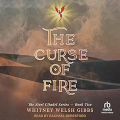 The Curse of Fire Audiobook By Whitney Welsh Gibbs cover art