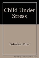 The Child Under Stress 085078056X Book Cover