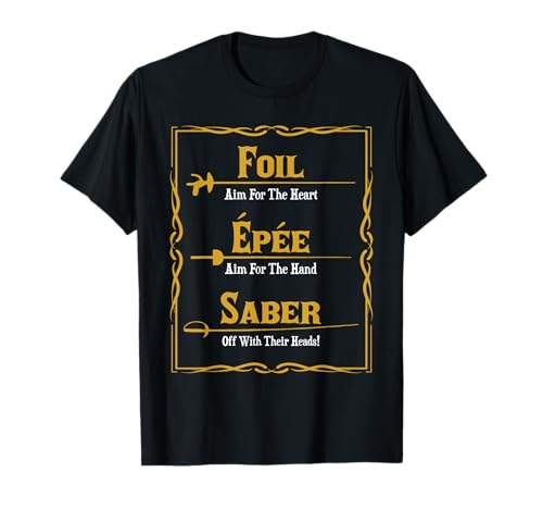 Epee Saber - Fencing Fencer Swordsman Dueler Swordster T-Shirt