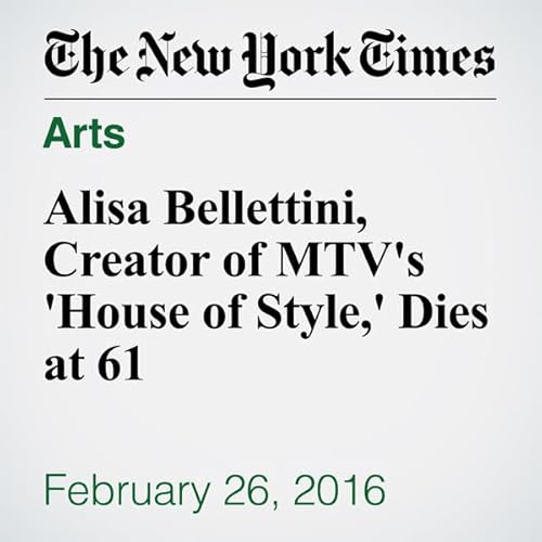 Alisa Bellettini, Creator of MTV's 'House of Style,' Dies at 61 cover art