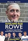  Arthur \'Push and Run\' Rowe: The Inspiration Behind Spurs, Crystal Palace and ‘Total Football’
