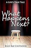 What Happens Next? A Life's True Tale