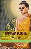 Gautama Buddha: Teachings (English Edition)