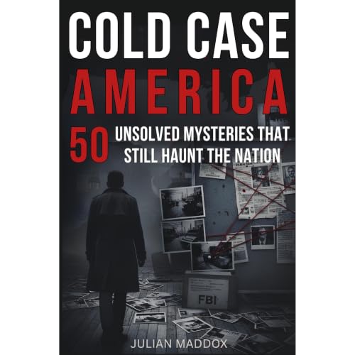 Cold Case America: 50 Unsolved Mysteries That Still Haunt the Nation Audiolibro Por Julian Maddox arte de portada