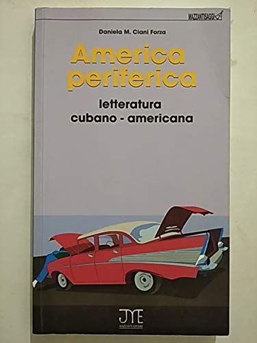 America periferica. Letteratura cubano-americana