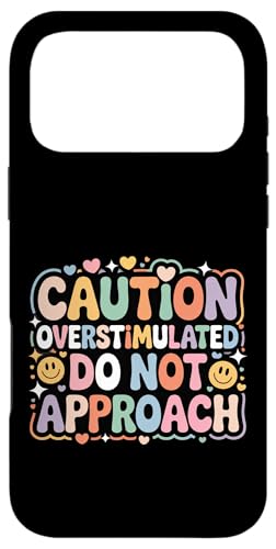 Caution Overstimulated Do Not Approach �����I�ȋC�� - �X�}�z�P�[�X iPhone 17 Pro Max �p