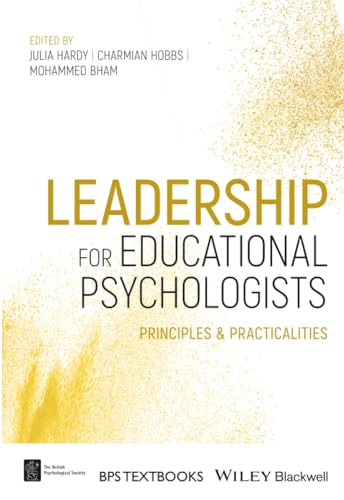 Leadership for Educational Psychologists: Principles and Practicalities (BPS Textbooks in Psychology)