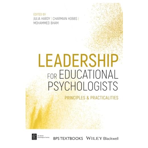 Leadership for Educational Psychologists: Principles and Practicalities (BPS Textbooks in Psychology)
