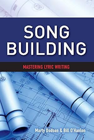 Book cover Song Building: Mastering Lyric Writing (1) (SongTown Songwriting Series)