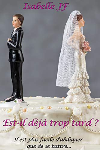Est-il déjà trop tard ? (French Edition)