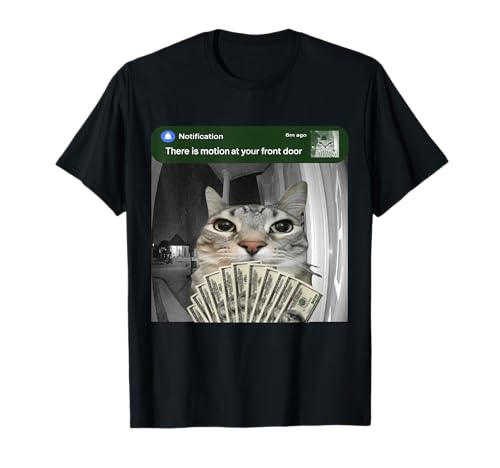 There is Motion at Your Front Door Funny Cat Motion Meme T-Shirt