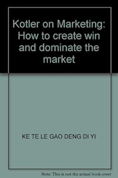 Paperback Kotler on Marketing: How to create win and dominate the market [Chinese] Book