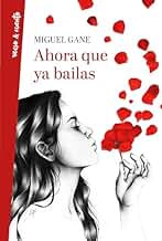 Ahora que ya bailas