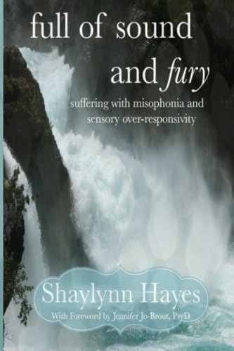 Full of Sound and Fury: Suffering With Misophonia Paperback – August 24, 2015