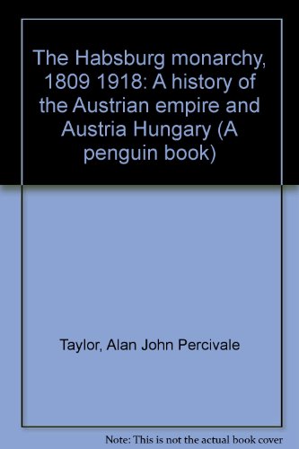 The Habsburg monarchy, 1809 1918: A history of ... B0007KE130 Book Cover