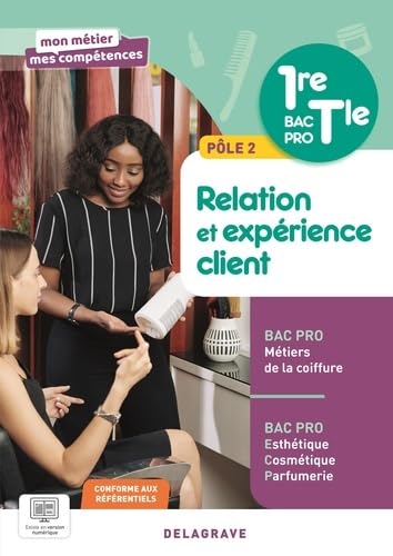 Mon métier, mes compétences - Pôle 2 - Relation et expérience client - 1re, Tle Bac Pro Esthétique Cosmétique Parfumerie et Bac Pro Coiffure (2026) - Pochette élève