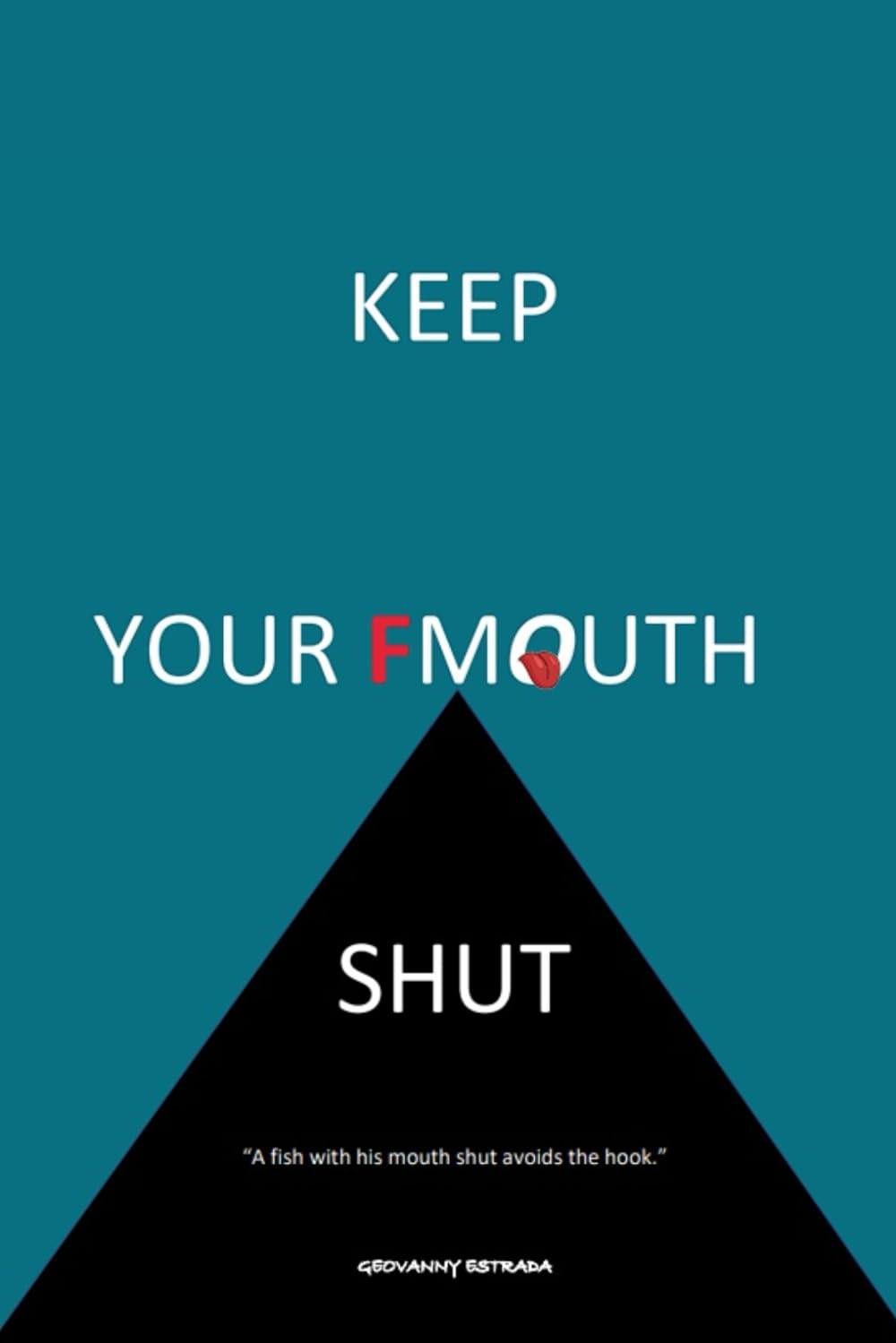 KEEP YOUR FMOUTH SHUT: KYFMS
