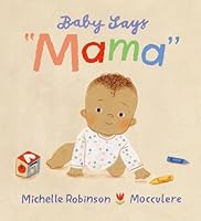 Baby Says Mama: The ideal Mother's Day gift for any new mother experiencing every first with their baby