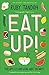 Eat Up: Food, Appetite and Eating What You Want