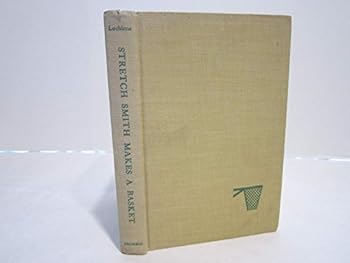 Unknown Binding Stretch Smith makes a basket Book
