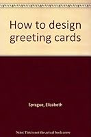 How to design greeting cards B00086UUKG Book Cover