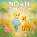  Noah et la Magie des sens: Une histoire douce et magique pour aider les enfants hypersensibles