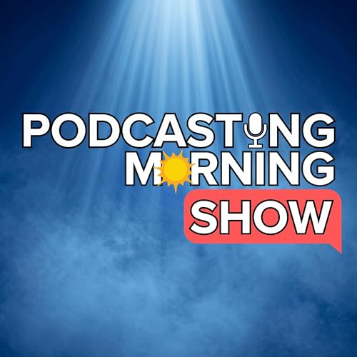 Podcasting Morning Show | Podcast Advice from Real Podcasters cover art
