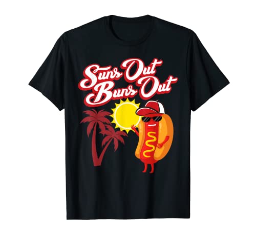 Suns Out Buns Out Funny Hot Dog Food Lover Regalo 4 de julio Camiseta