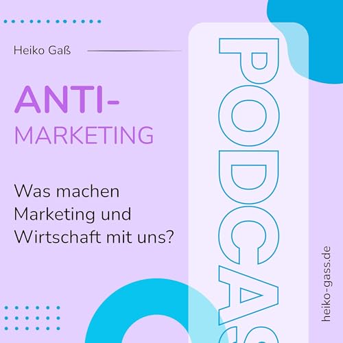 Was machen Marketing und Wirtschaft mit uns?