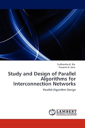 Study and Design of Parallel Algorithms for Interconnection Networks ...
