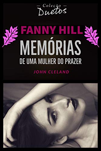Fanny Hill (Coleção Duetos): Memórias de Uma Mulher do Prazer