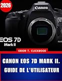 Canon EOS 7D Mark II. Guide de l'utilisateur 2026: Instructions étape par étape pour les réglages de l'appareil photo, l'autofocus et les modes de prise de vue créatifs