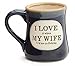 "I Love My Wife" Porcelain 18 oz Fishing Coffee Mug Fun Gift for Our Fisherman