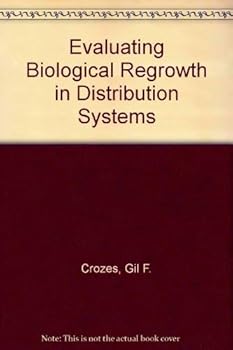 Hardcover Evaluating Biological Regrowth in Distribution Systems Book