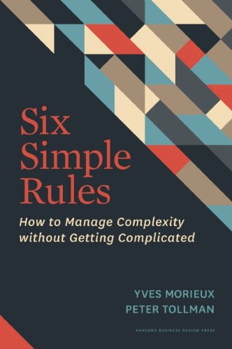 Télécharger Six Simple Rules: How to Manage Complexity without Getting Complicated (English Edition) Livre eBook France