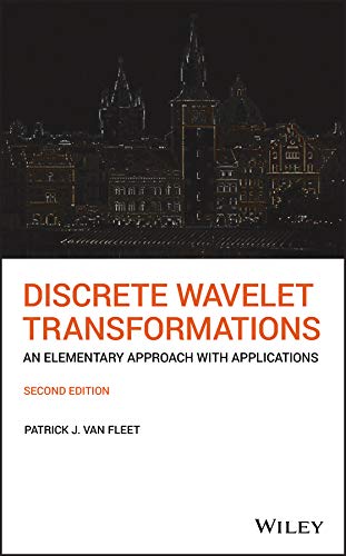 Discrete Wavelet Transformations: An Elementary Approach with Applications (English Edition)