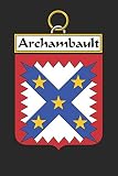 Archambault: Archambault Coat of Arms and Family Crest Notebook Journal (6 x 9 - 100 pages)