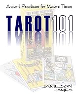 Tarot 101: Ancient Practices in a Modern World 1515377229 Book Cover