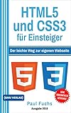 HTML5: und CSS3 für Einsteiger: Der leichte Weg zur eignen Webseite - Paul Fuchs 