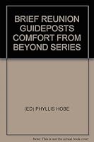 BRIEF REUNION GUIDEPOSTS COMFORT FROM BEYOND SERIES B00187T99W Book Cover